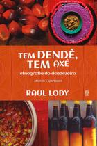Tem Dendê, Tem Axé - Etnografia do Dendezeiro