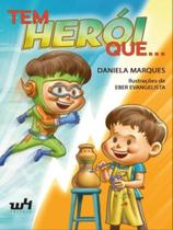 Tem herói que
