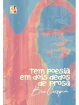 Tem poesia em dois dedos de prosa Tem poesia em dois dedos de prosa