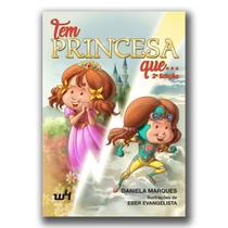 Tem princesa que... - Daniela Marques - W4 Editora Tem princesa que... - Daniela Marques - W4 Editora