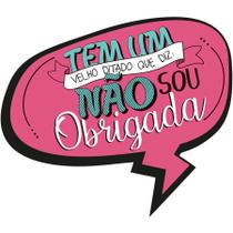 Tem um Velho Ditado que diz: Não Sou Obrigada -29cm x 25cm - 1 Unidade - Rizzo
