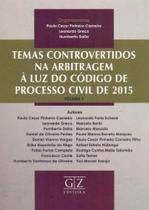Temas Controvertidos na Arbitragem à Luz do Código de Processo Civil - 01Ed/18 - GZ EDITORA