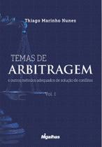 Temas de Arbitragem e Outros Métodos Adequados de Solução de Conflitos - Volume 1