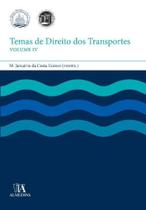 Temas de direito dos transportes - vol. iv - ALMEDINA