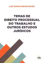 Temas de Direito Processual do Trabalho e Outros E - LTR EDITORA