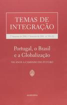 TEMAS DE INTEGRAÇAO - VOL. 5 - 2º SEMESTRE DE 2000 - NUMEROS 10/ 11 - PORTUGAL, O BRASIL E A GLOBALI - ALMEDINA BRASIL
