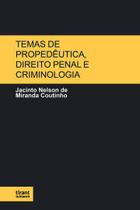 Temas de propedêutica, direito penal e criminologia: por prefácios selecionados