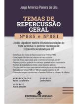 TEMAS DE REPERCUSSÃO GERAL Nº 885 E Nº 881