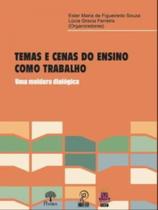 Temas e cenas do ensino como trabalho Temas e cenas do ensino como trabalho