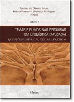 Temas e Rumos nas Pesquisas em Linguística ( Aplicada ): Questões Empíricas, Éticas e Práticas - Vol.1 - PONTES
