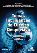 Temas Intrigantes do Direito Desportivo - Vol. 2 - LACIER