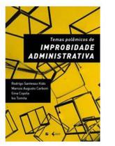 Temas polêmicos de improbidade administrativa