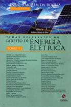 Temas Relevantes no Direito de Energia Elétrica - Tomo VI