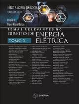Temas Relevantes no Direito de Energia Elétrica - Tomo X