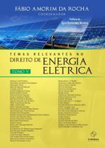Temas Relevantes No Direito De Energia Elétrica V.5 - Synergia