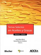 Temas Selectos En Aceites Y Grasas - Volumen 2/ Quimica