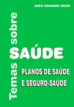 Temas sobre Saúde - Planos de Saúde e Seguro-saúde - Editora Rígel Temas sobre Saúde - Planos de Saúde e Seguro-saúde - Editora Rígel