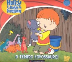 Temido Fofossauro!, O - Coleção Harry e o Balde de Dinossauros
