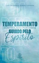 Temperamento Controlado por Mim Guiado Pelo Espirito
