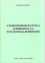 Tempestividade Da Tutela Jurisdicional E A Função Social Do Processo