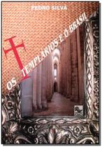 Templários e o Brasil,os - GERALDO CHACON