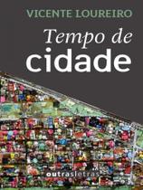 Tempo de cidade - OUTRAS LETRAS Tempo de cidade - OUTRAS LETRAS