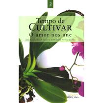 Tempo de Cultivar: O Amor Nos Une - Fonte Viva