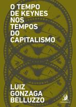 Tempo de keynes nos tempos do capitalismo, o - CONTRACORRENTE