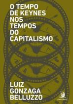 Tempo de Keynes nos Tempos do Capitalismo, O