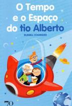 Tempo e o Espaço do Tio Alberto, O - EDICOES 70