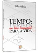 Tempo Um Fator Fundamental Para A Vida - Silas Malafaia