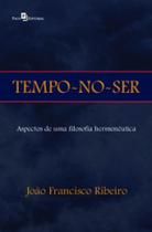 Tempono-ser aspectos de Uma filosofia hermenêutica Tempono-ser aspectos de Uma filosofia hermenêutica