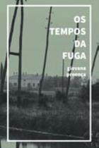 Tempos da fuga, os - URUTAU EDITORA Tempos da fuga, os - URUTAU EDITORA