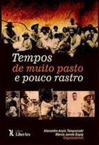 Tempos de Muitos Pasto e Pouco Rastro
