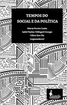 TEMPOS DO SOCIAL E DA POLITICA -