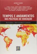 Tempos e Andamentos nas Políticas de Educação: Estudos Ibero Americanos