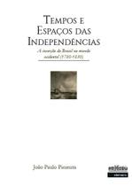 Tempos e espaços da independências - Intermeios Tempos e espaços da independências - Intermeios
