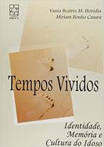 Tempos Vividos: Identidade, Memória e Cultura do Idoso