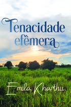 Tenacidade Efêmera Tenacidade Efêmera