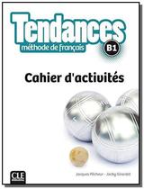Tendances B1 - Cahier D'Activités - Cle International