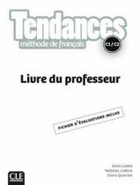 Tendances c1-c2 - livre du professeur - CLE INTERNATIONAL - PARIS