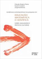 Tendências Contemporâneas nas Pesquisas em Educação Matemática e Científica Tendências Contemporâneas nas Pesquisas em Educação Matemática e Científica