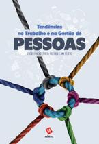Tendências no Trabalho e na Gestão de Pessoas Tendências no Trabalho e na Gestão de Pessoas