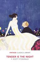 Tender Is The Night - Vintage Classics Library Tender Is The Night - Vintage Classics Library