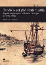 Tendo o sol por testemunha: população portuguesa na baía de paranaguá (c. 1750-1830) - ALAMEDA