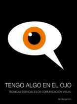 Tengo Algo En El Ojo-Técnicas Esenciales de Comunicación Visual