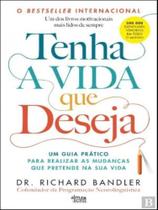 Tenha a vida que deseja