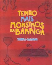Tenho Mais Monstros na Barriga - TONIA CASARIN