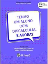 Tenho um aluno com discalculia: e agora Tenho um aluno com discalculia: e agora