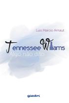 Tennessee Williams: Algo Não Dito - Giostri